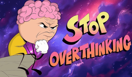 overthinkers be like . . .