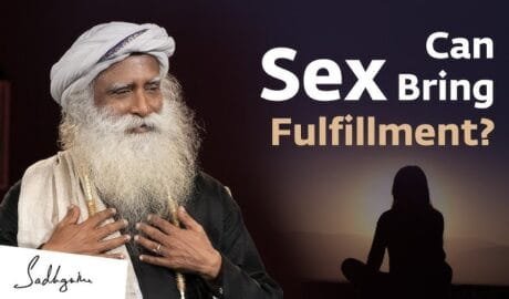 Can Sex Bring Fulfillment? - Sadhguru 25 Can Sex Bring Fulfillment video with sadhguru