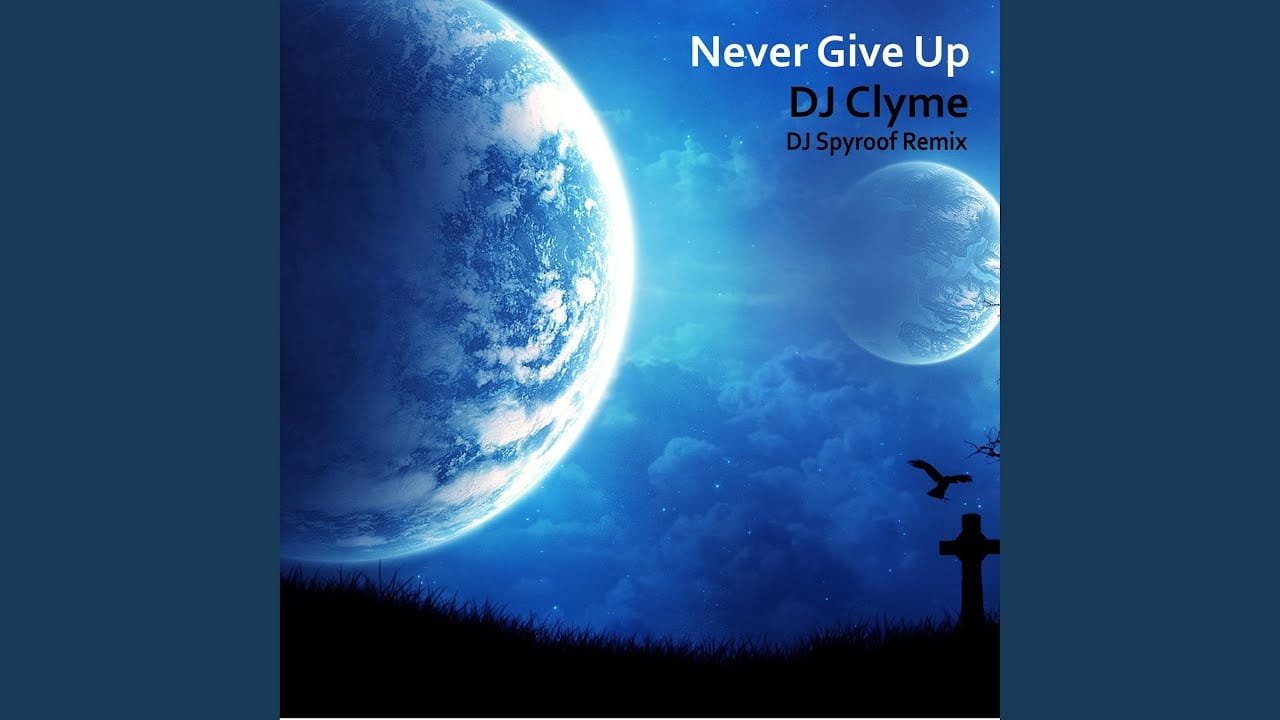Cosmic landscape with motivational text DJ Clyme Never Give Up Dj Spyroof